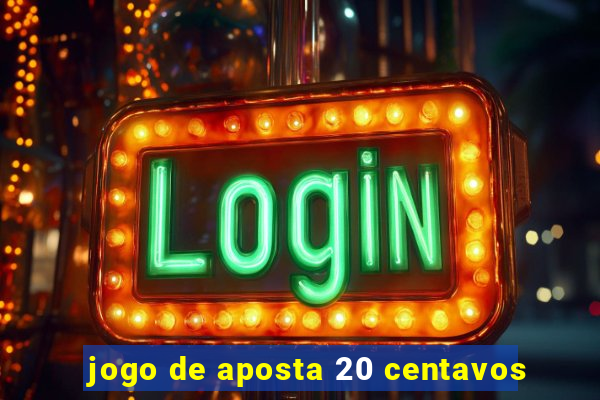 jogo de aposta 20 centavos